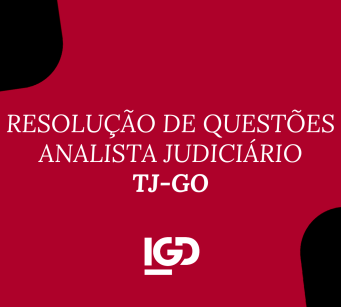 Resolução de Questões - Analista Judiciário TJ-GO