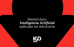 Masterclass: Inteligência Artificial aplicada na Advocacia