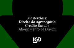 Masterclass: do Agronegócio: Crédito Rural E Alongamento De Dívida
