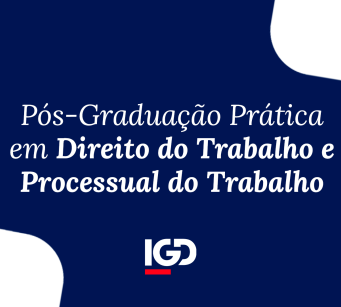 Pós-Graduação Prática em Direito do Trabalho e Processual do Trabalho