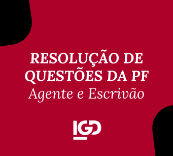 Resolução de Questões – Agente e Escrivão da PF